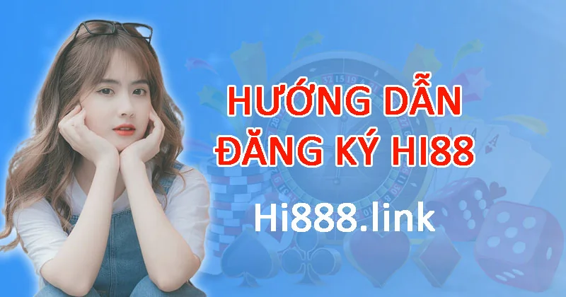 Hướng dẫn đăng ký hi88 hi888 link