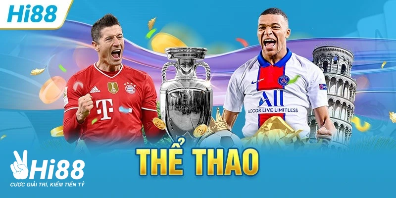 Thể Thao Hi88 - Tham Gia Cược Kèo Hôm Nay Rinh Ngay Thưởng Lớn the thao hi88