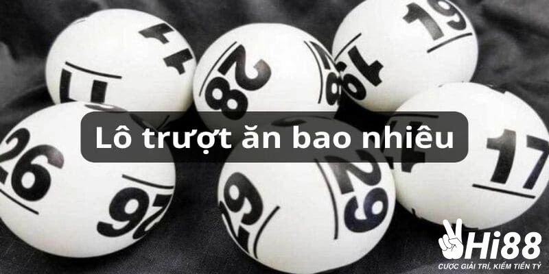 Lô Trượt - Những Thông Tin Cần Thiết Và Cách Đánh Từ Cao Thủ Lo truot ty le tra thuong