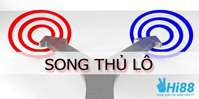 Song Thủ Lô Là Gì? Bí Kíp Bắt Lô Bất Bại Từ Cao Thủ Lão Làng