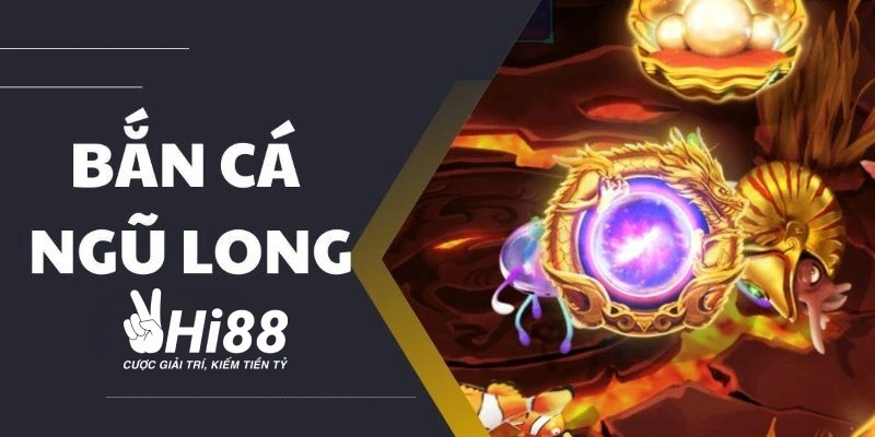 Bắn Cá Ngũ Long - Săn Cá Siêu Dễ, Đổi Thưởng Siêu Nhanh
