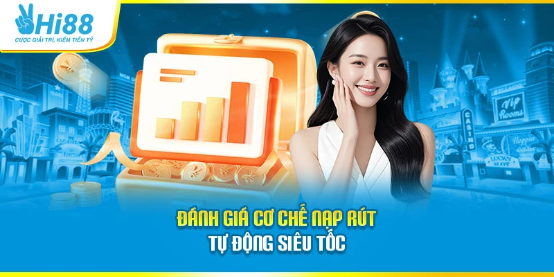 Đánh giá cơ chế nạp rút tự động siêu tốc 